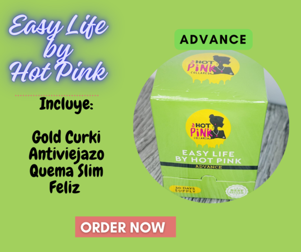 ADVANCE  EASY LIFE BY HOT PINK PREORDEN MARZO/14/2025